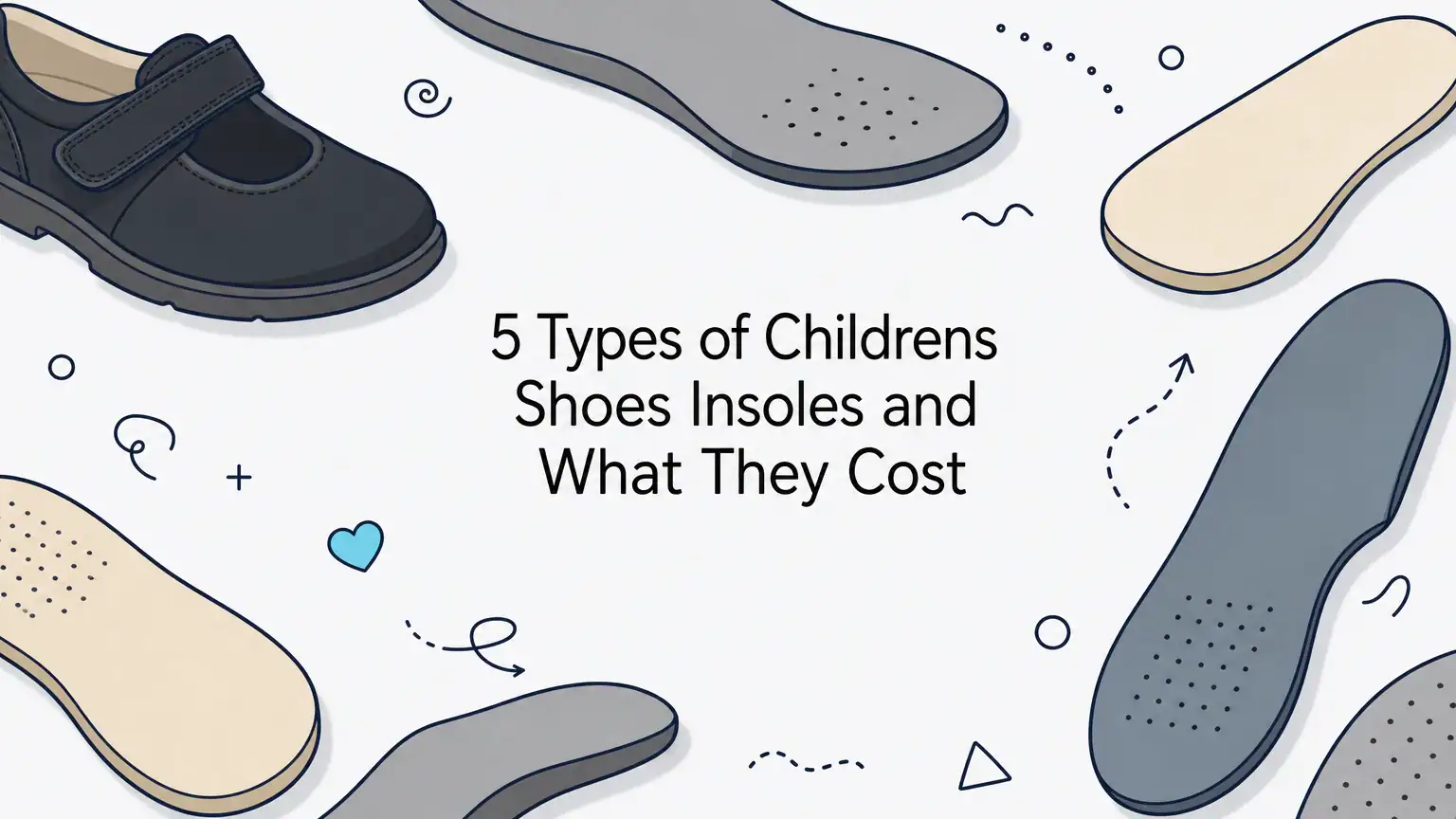 5 Types of Childrens Shoes Insoles and What They Cost