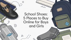 School Shoes: 5 Places to Buy Online for Boys and Girls